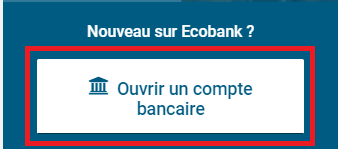 Comment créer un compte Ecobank ?