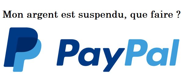 Mon argent Paypal est suspendu, comment le récupérer ?